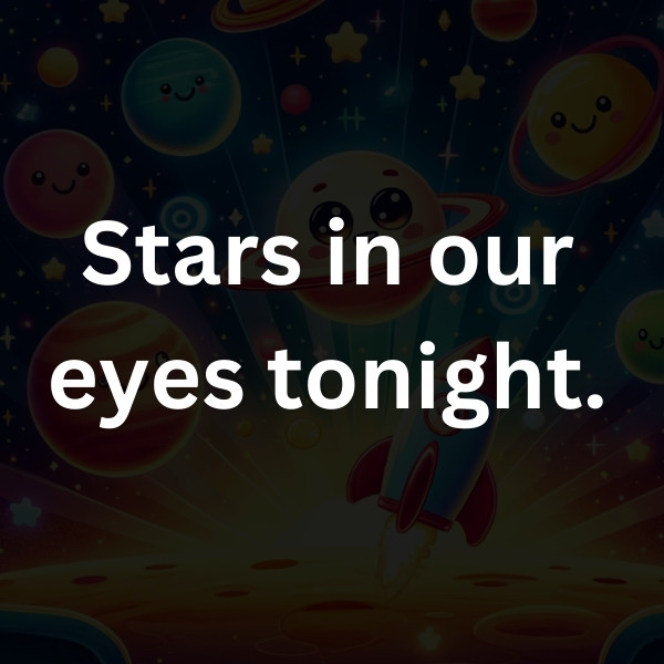 Stars in our eyes tonight.