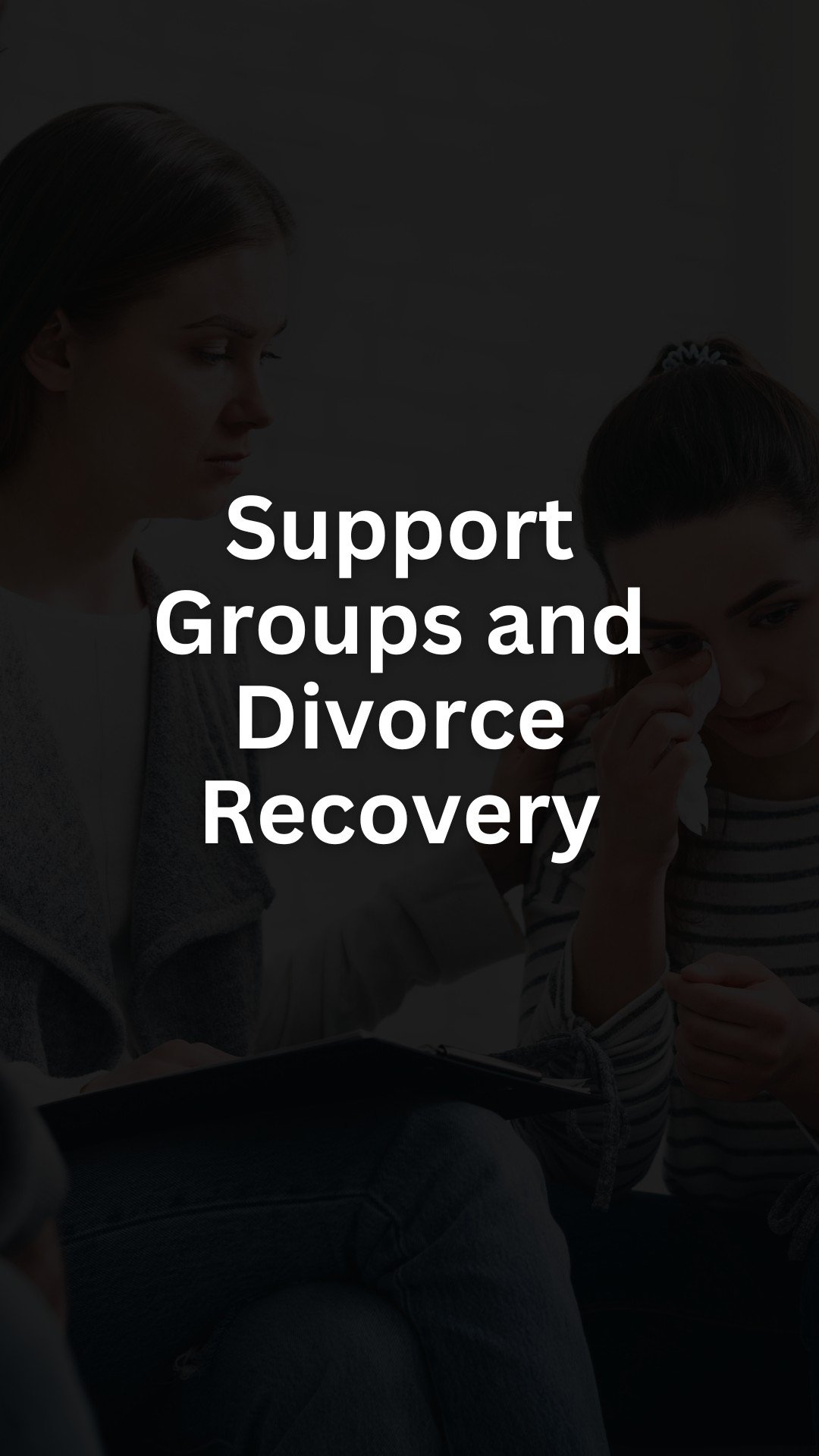 Support Groups and Divorce Recovery