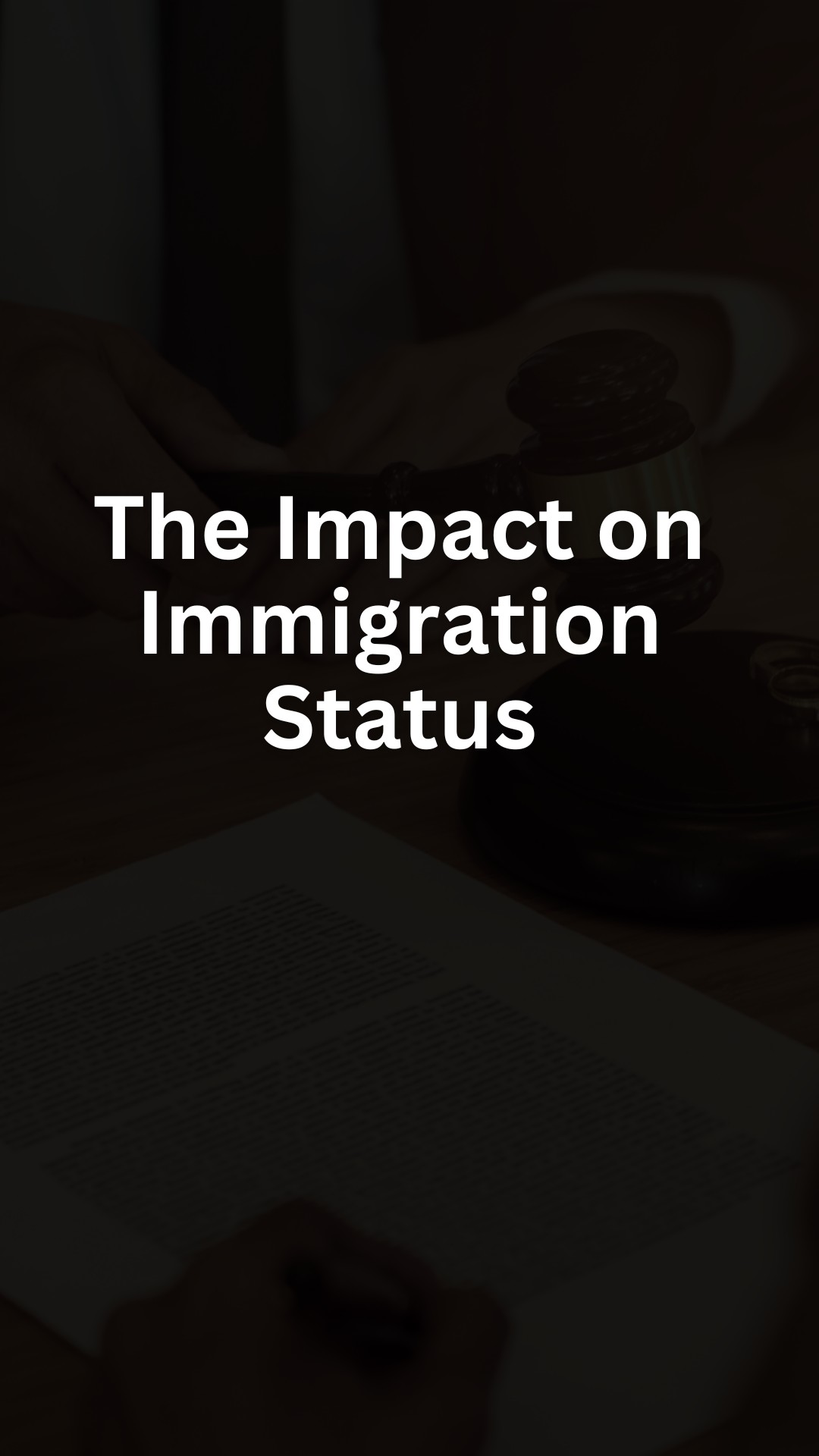 The Impact on Immigration Status