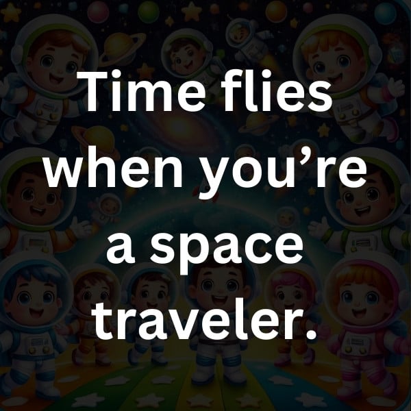 Time flies when you’re a space traveler