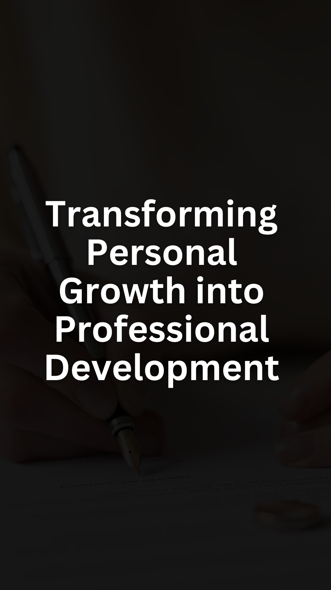 Transforming Personal Growth into Professional Development