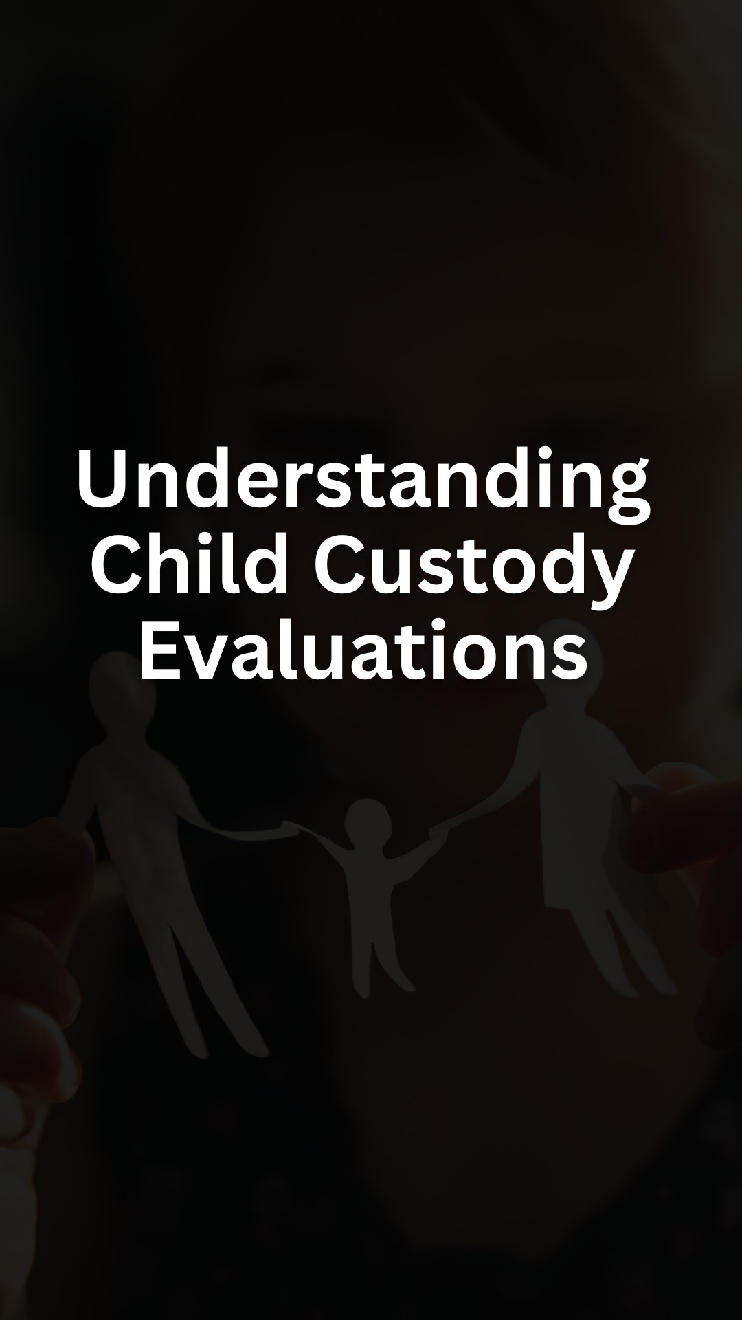 Understanding Child Custody Evaluations