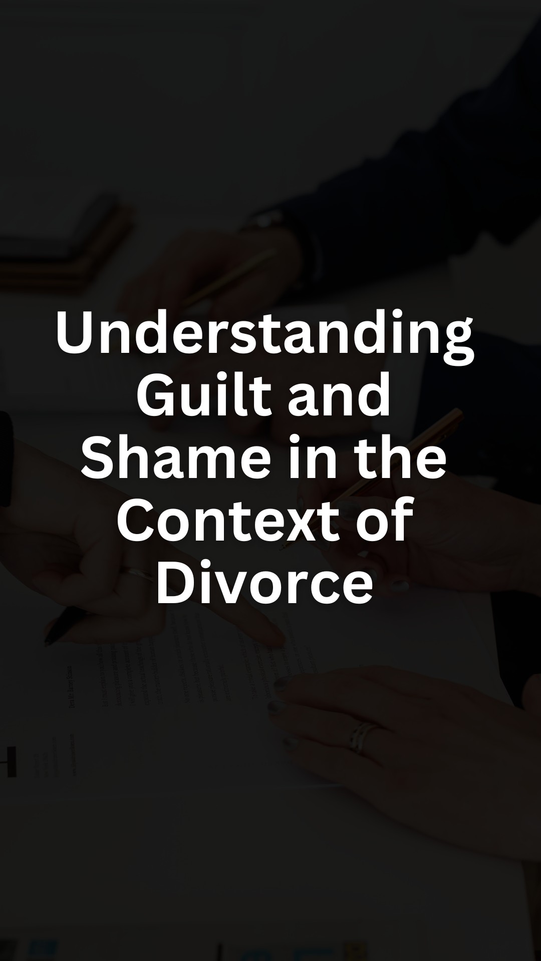 Understanding Guilt and Shame in the Context of Divorce