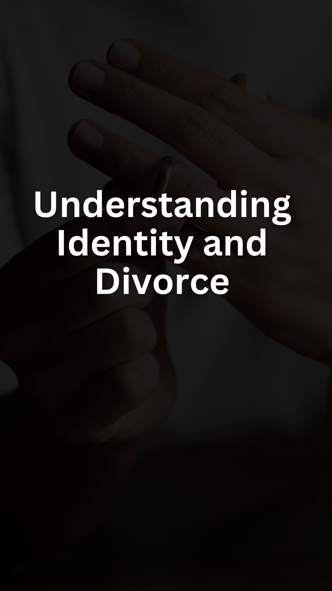 Understanding Identity and Divorce