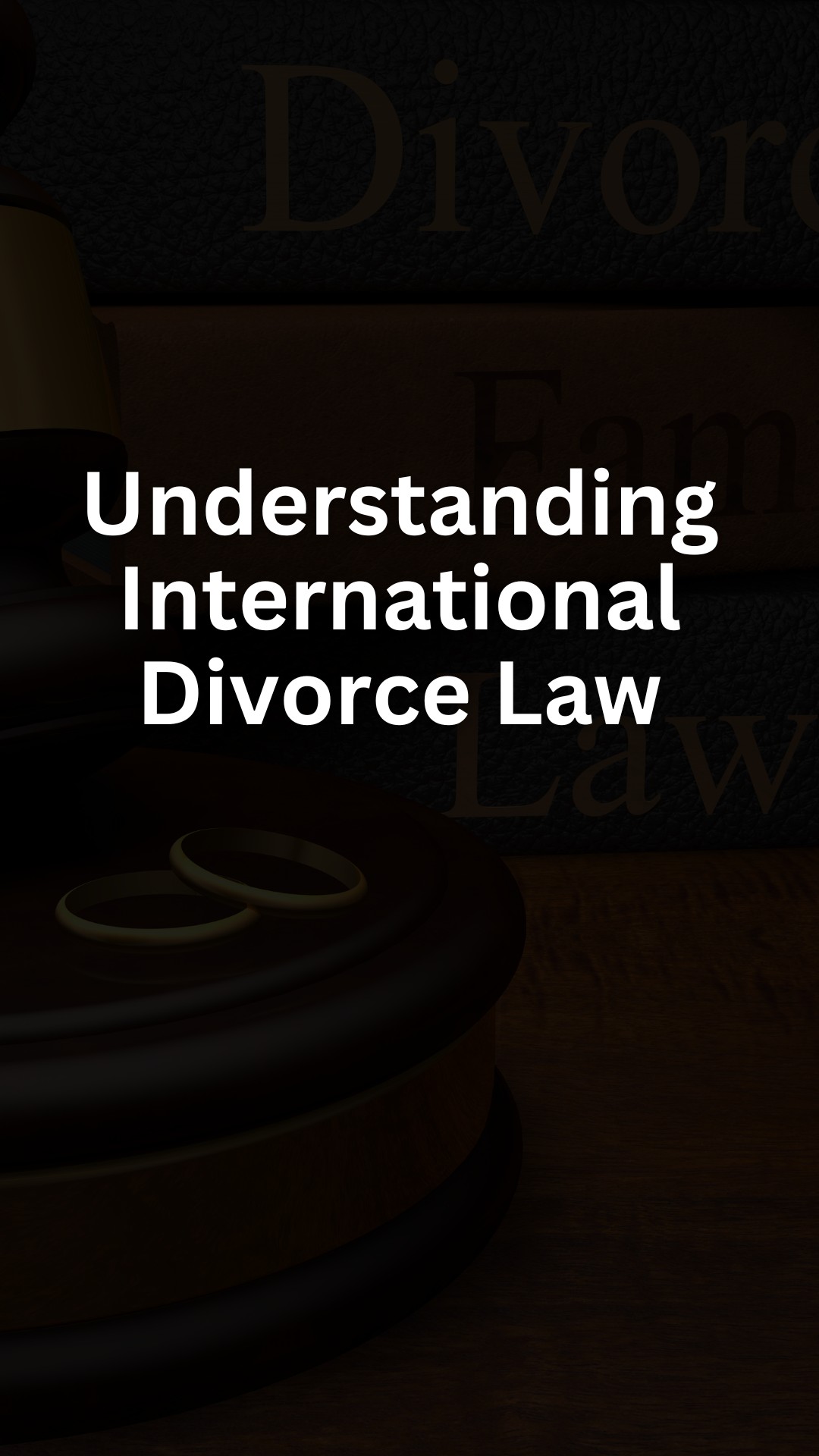 Understanding International Divorce Law