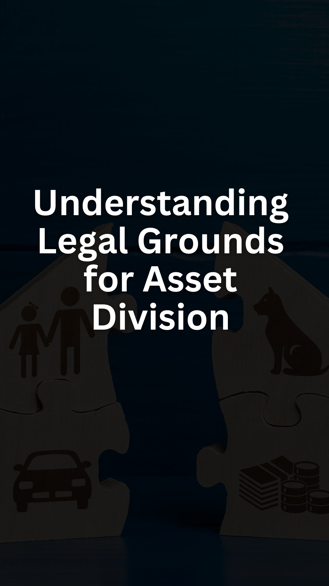 Understanding Legal Grounds for Asset Division