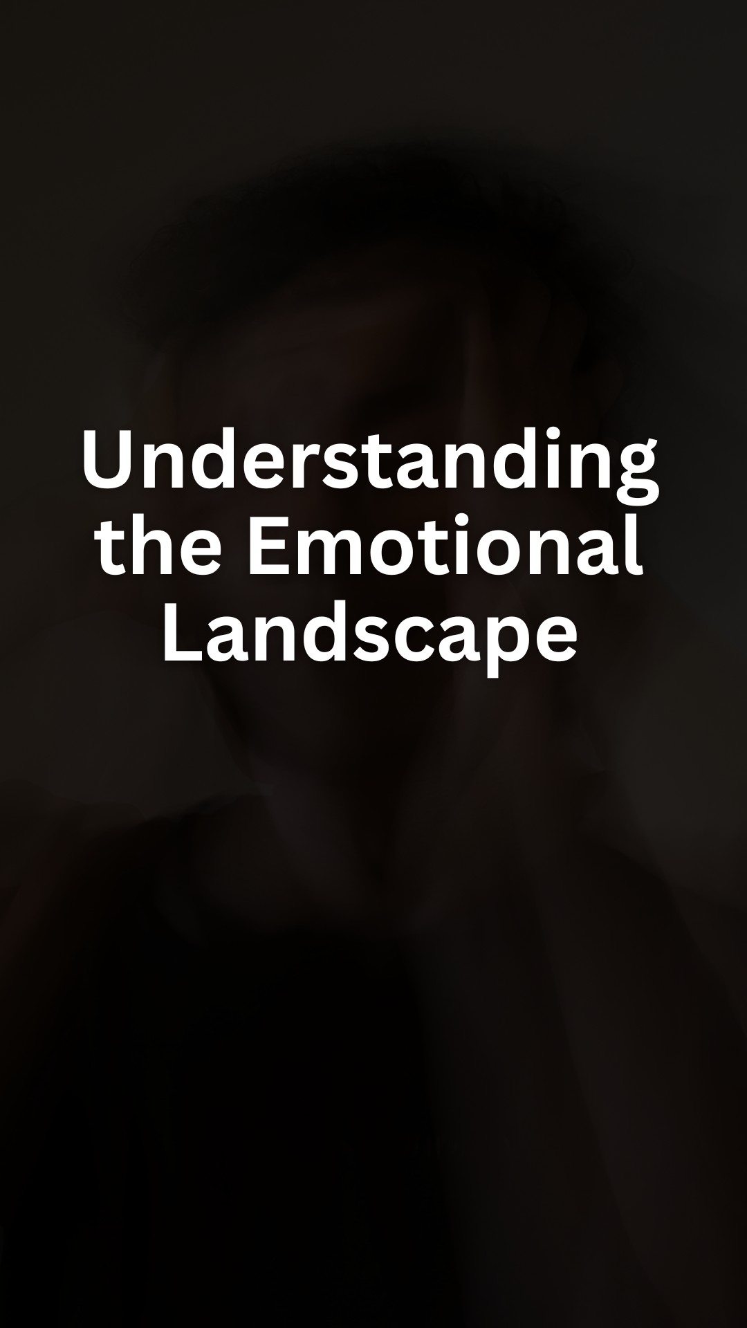 Understanding the Emotional Landscape