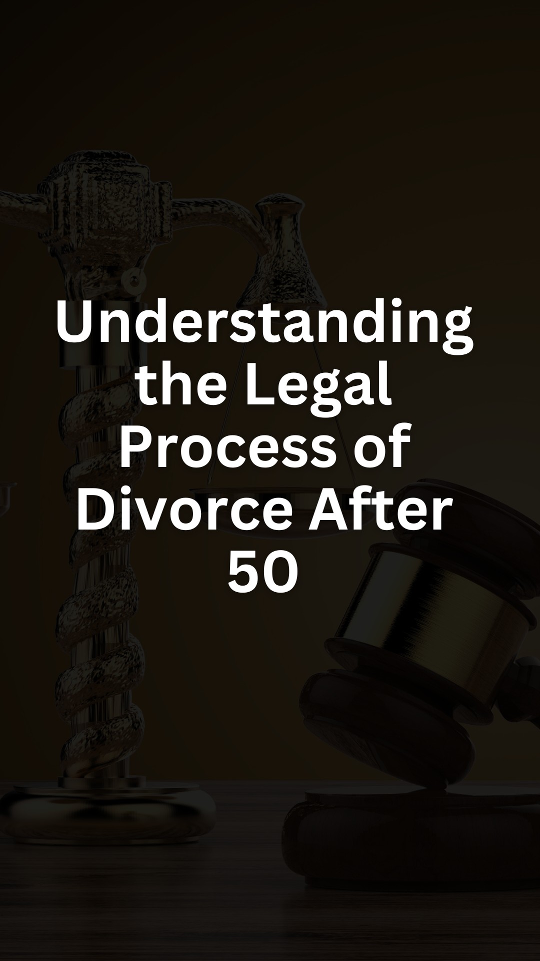 Understanding the Legal Process of Divorce After 50