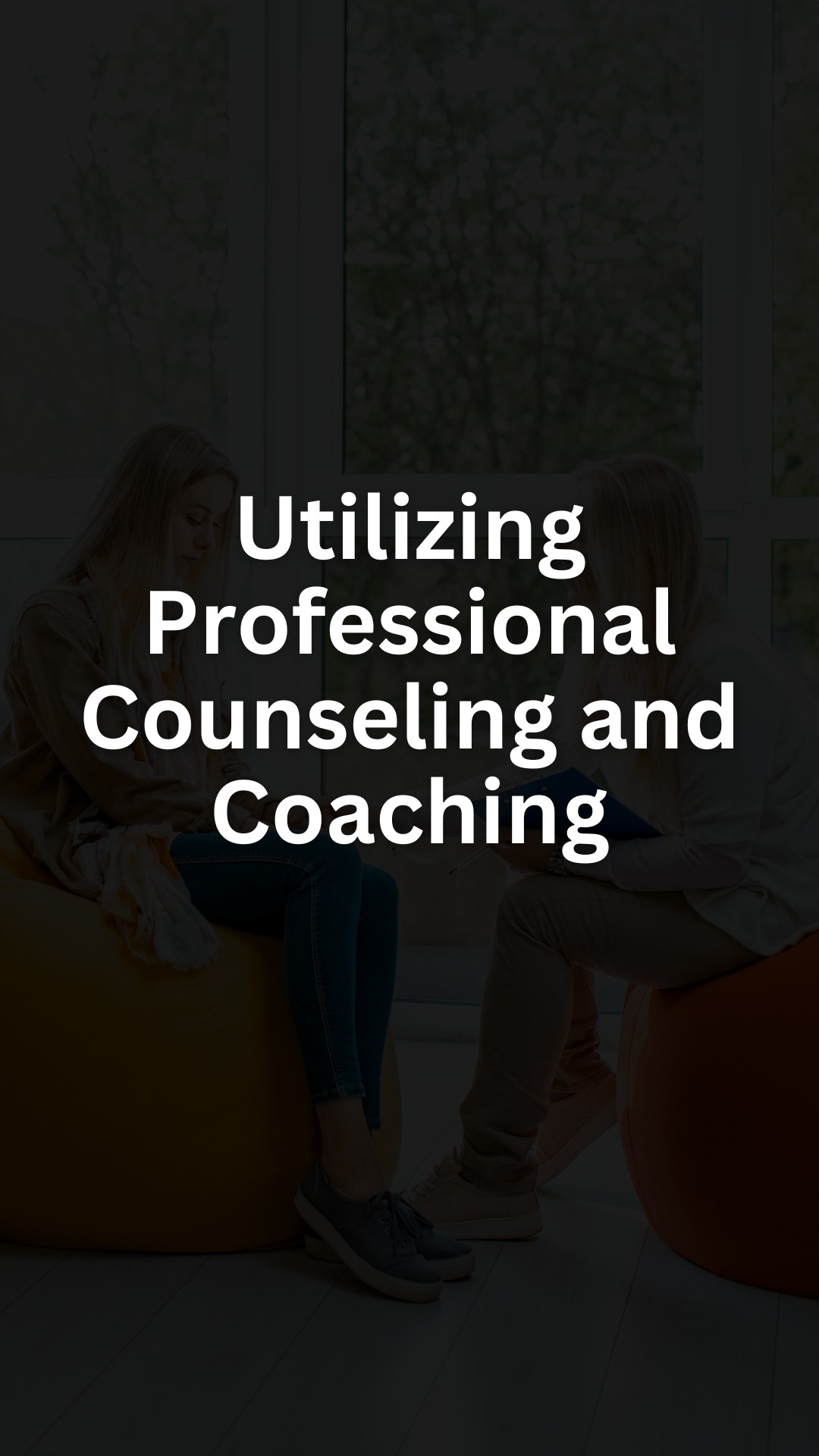 Utilizing Professional Counseling and Coaching