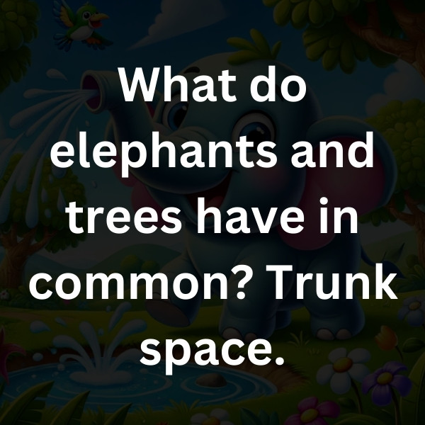 What do elephants and trees have in common_ Trunk space