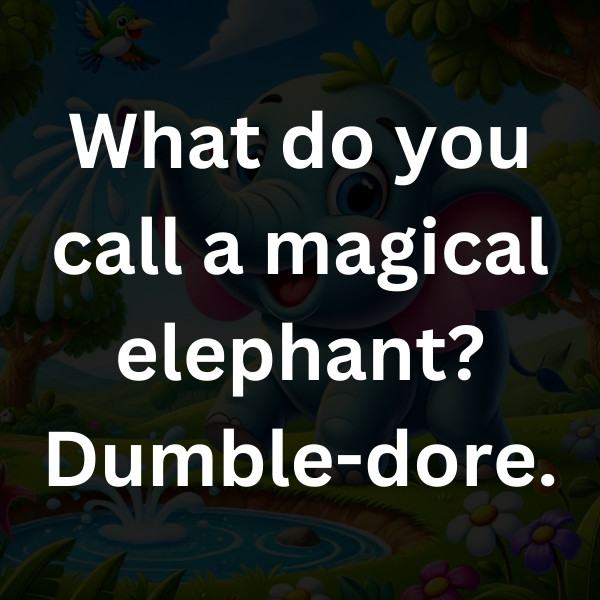 What do you call a magical elephant_ Dumble-dore
