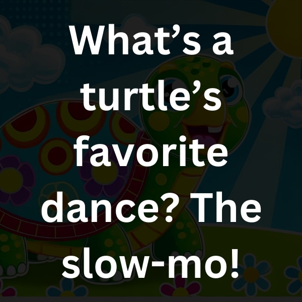 What’s a turtle’s favorite dance