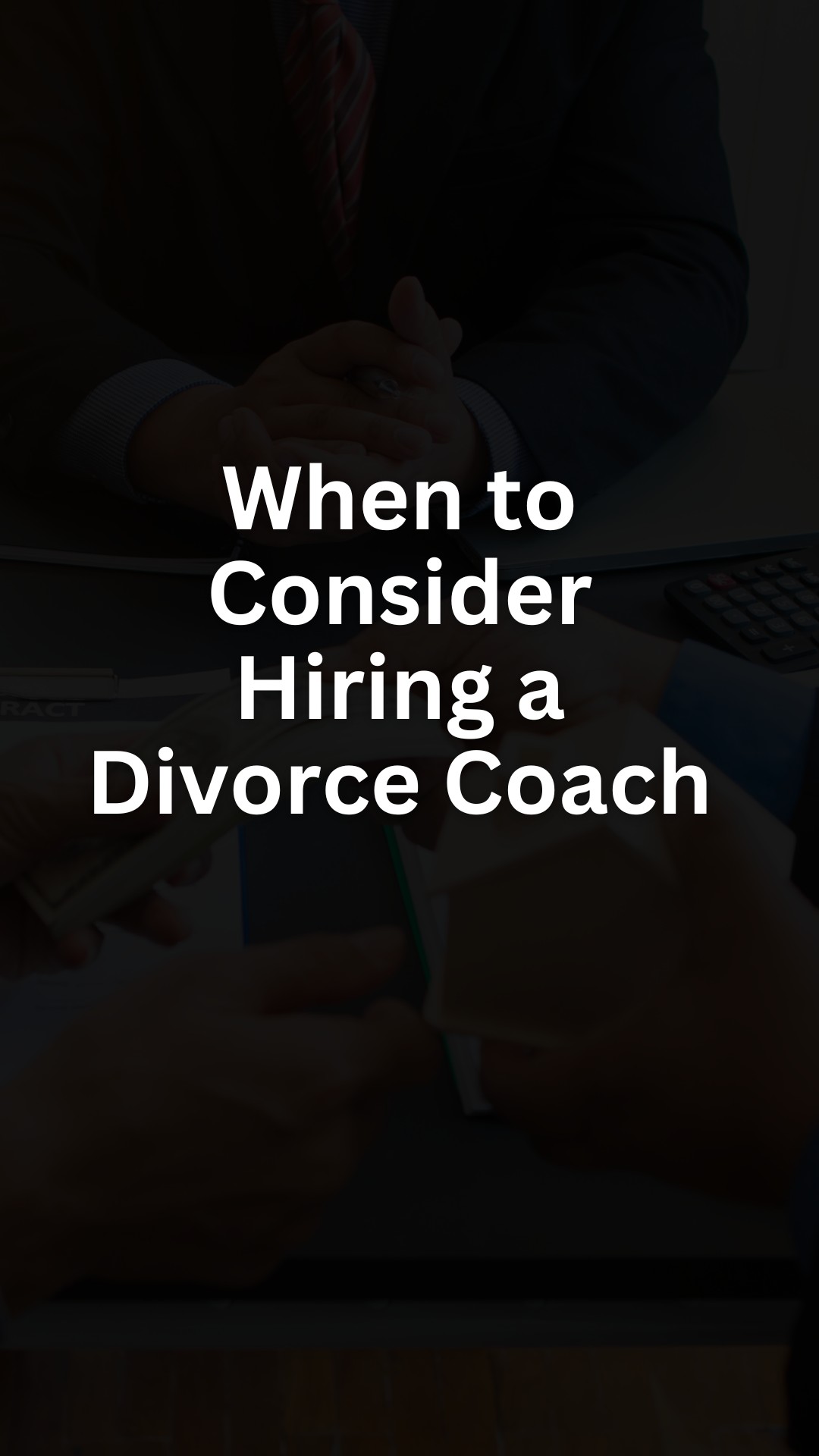 When to Consider Hiring a Divorce Coach