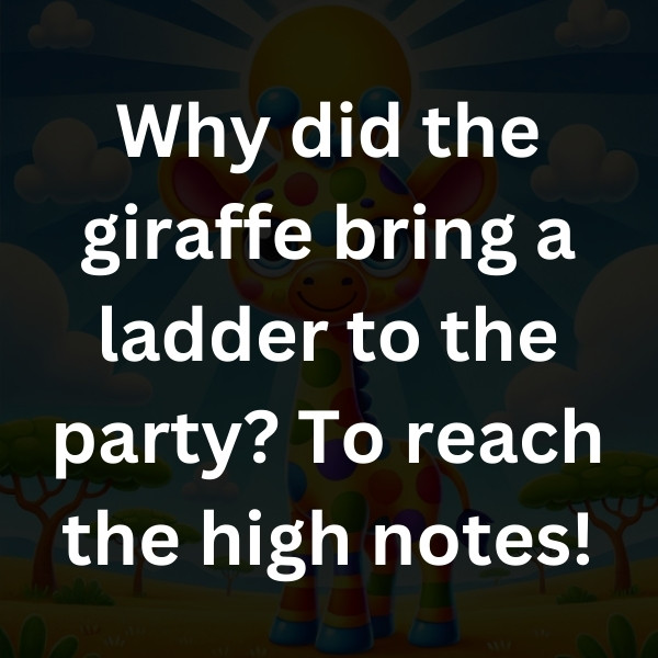 Why did the giraffe bring a ladder to the party_ To reach the high notes!