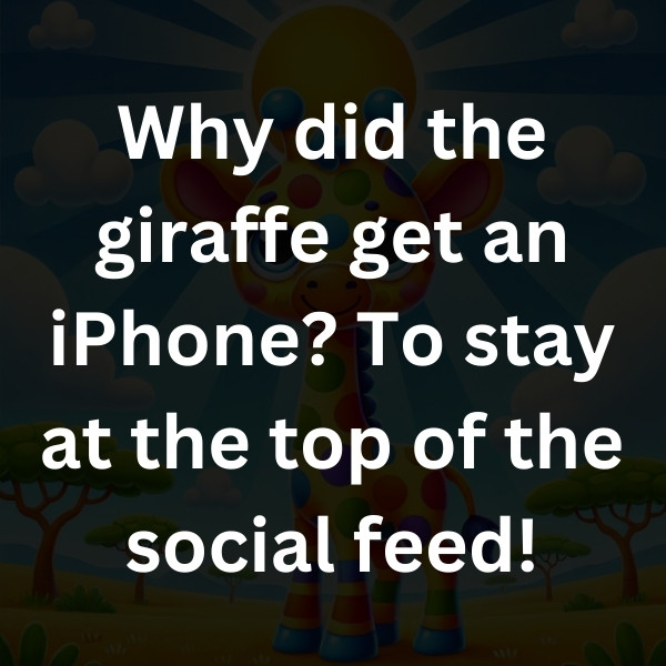 Why did the giraffe get an iPhone_ To stay at the top of the social feed!