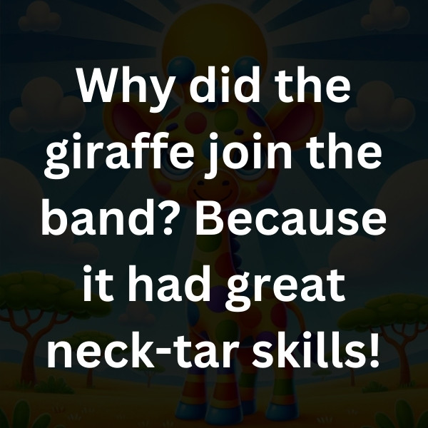 Why did the giraffe join the band_ Because it had great neck-tar skills!