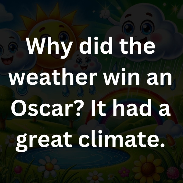 Why did the weather win an Oscar_ It had a great climate