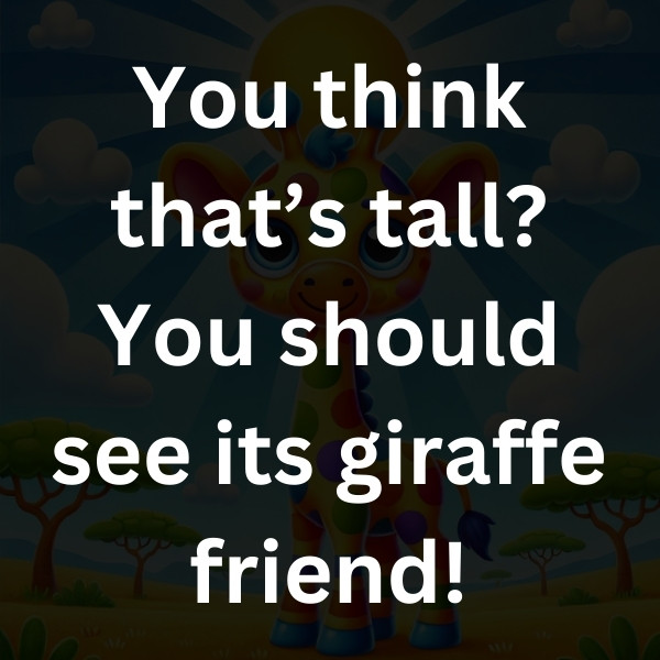 You think that’s tall_ You should see its giraffe friend!