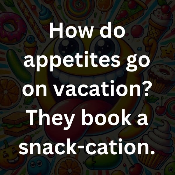 How do appetites go on vacation_ They book a snack-cation