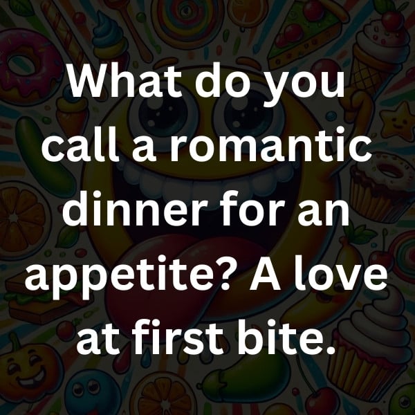 What do you call a romantic dinner for an appetite_ A love at first bite