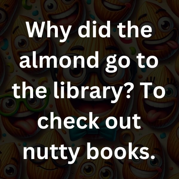 Why did the almond go to the library_ To check out nutty books