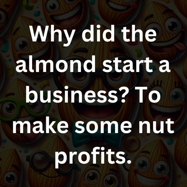 Why did the almond start a business_ To make some nut profits