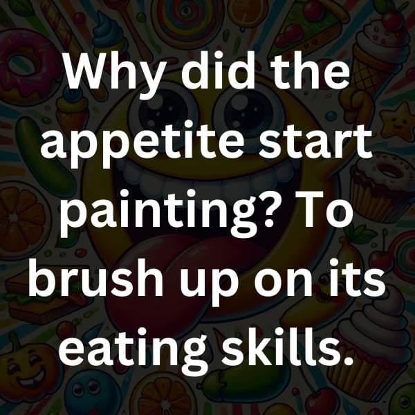 Why did the appetite start painting_ To brush up on its eating skills