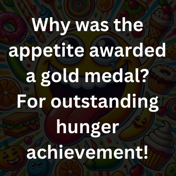 Why was the appetite awarded a gold medal_ For outstanding hunger achievement!