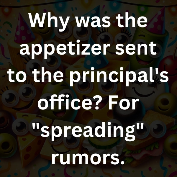 Why was the appetizer sent to the principal's office_ For _spreading_ rumors
