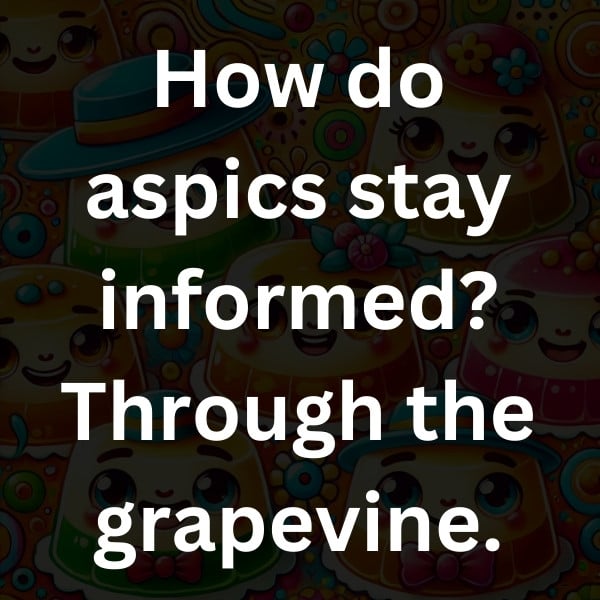 How do aspics stay informed_ Through the grapevine