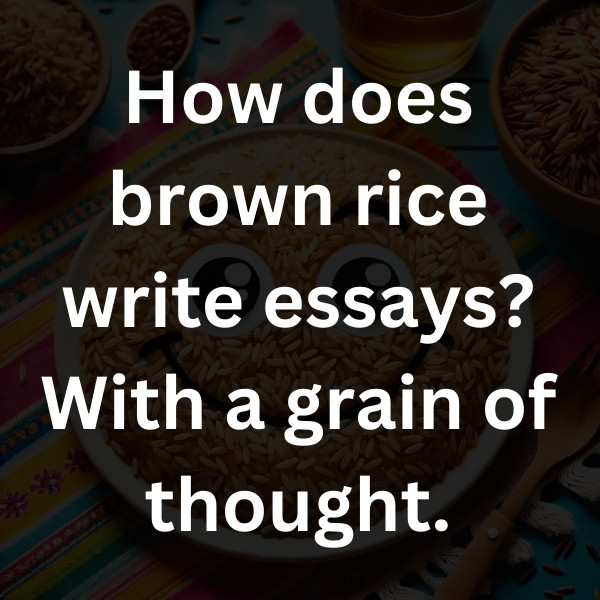 How does brown rice write essays_ With a grain of thought