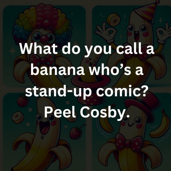 What do you call a banana who’s a stand-up comic? Peel Cosby.