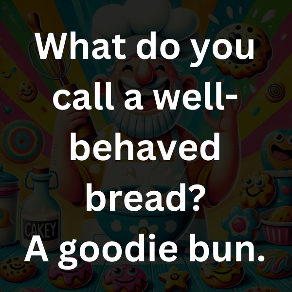 What do you call a well-behaved bread_ A goodie bun