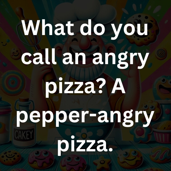 What do you call an angry pizza_ A pepper-angry pizza