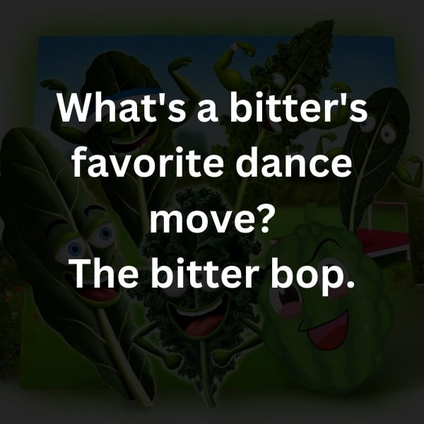 What's a bitter's favorite dance move?
The bitter bop.