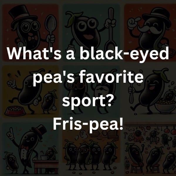 What's a black-eyed pea's favorite sport? Fris-pea!