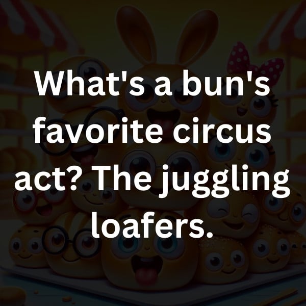 What's a bun's favorite circus act_ The juggling loafers