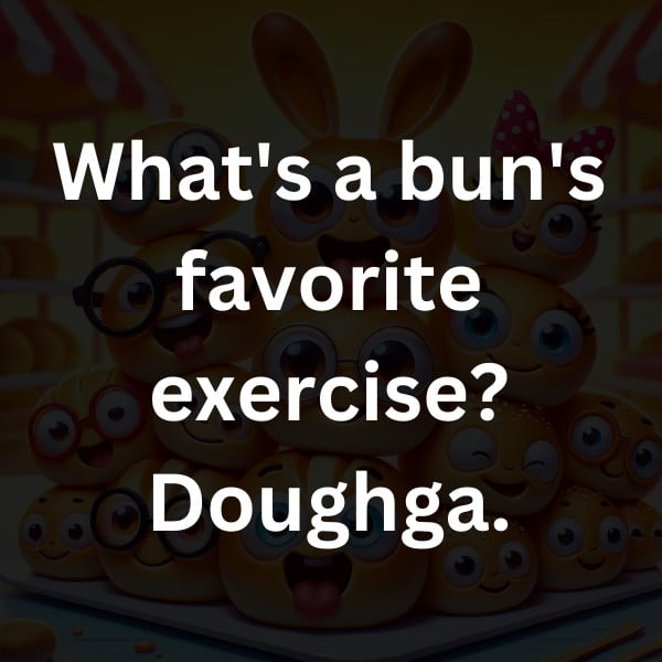 What's a bun's favorite exercise_ Doughga