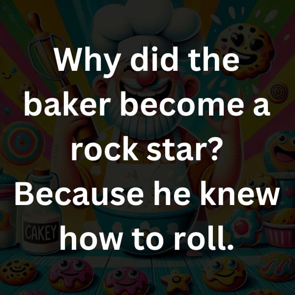 Why did the baker become a rock star_ Because he knew how to roll