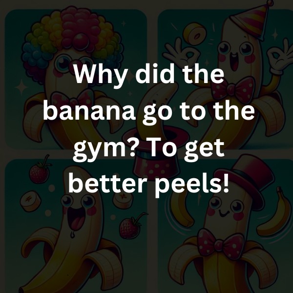 Why did the banana go to the gym? To get better peels!