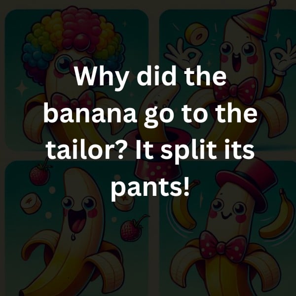 Why did the banana go to the tailor? It split its pants!
