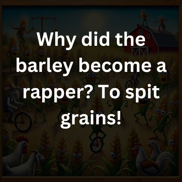 Why did the barley become a rapper? To spit grains!