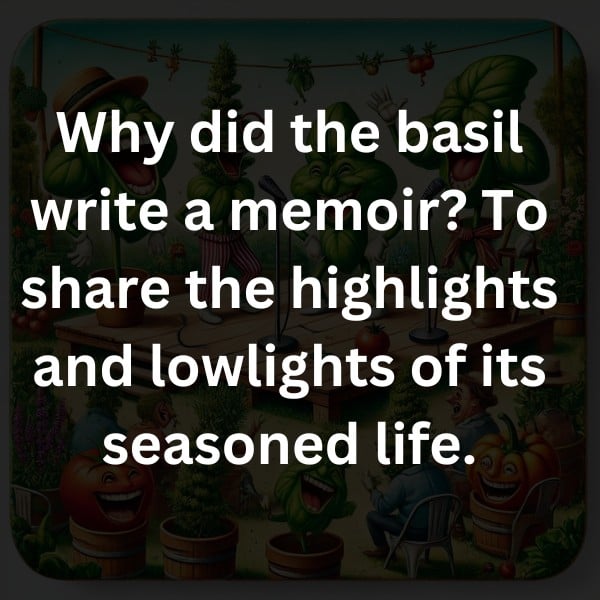 Why did the basil write a memoir? To share the highlights and lowlights of its seasoned life.