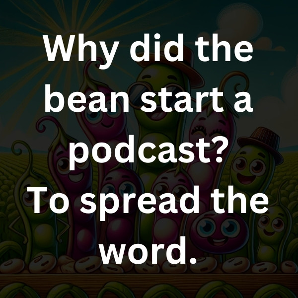 Why did the bean start a podcast_ To spread the word