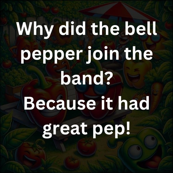 Why did the bell pepper join the band? Because it had great pep!