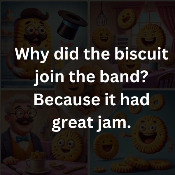 Why did the biscuit join the band? Because it had great jam.