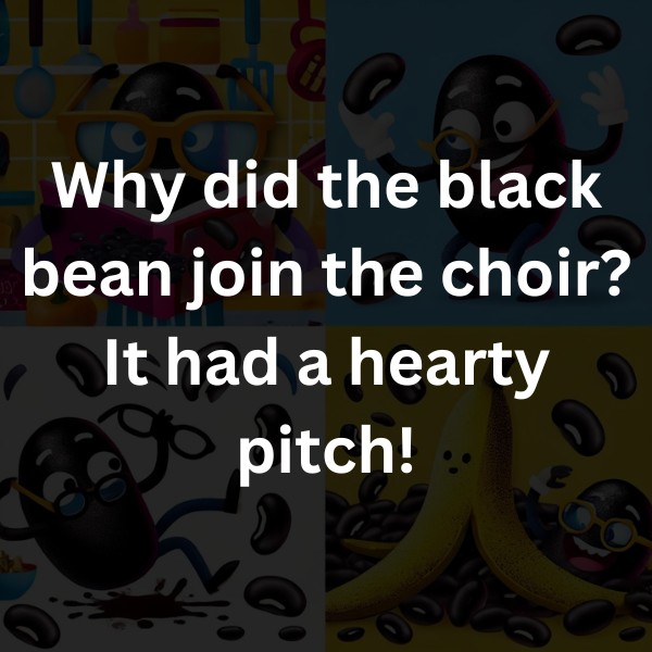 Why did the black bean join the choir? It had a hearty pitch!