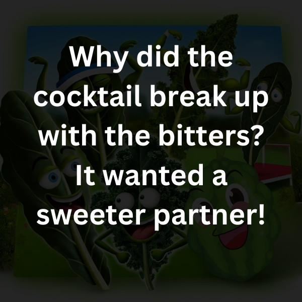 Why did the cocktail break up with the bitters? It wanted a sweeter partner!