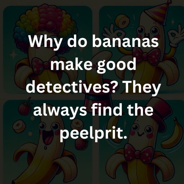 Why do bananas make good detectives? They always find the peelprit.