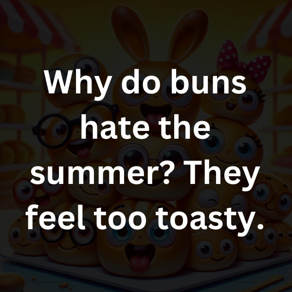 Why do buns hate the summer_ They feel too toasty